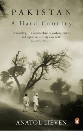 PAKISTAN A HARD COUNTRY BY ANATOL LIEVEN