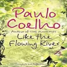 LIKE THE FLOWING RIVER BY PAULO COELHO